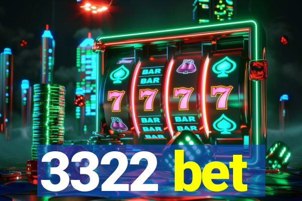 3322 bet
